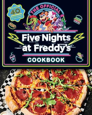 The Official Five Nights at Freddy's Cookbook: An AFK Book by Rob Morris, Scott Cawthon