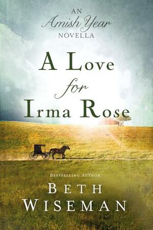 A Love for Irma Rose by Beth Wiseman