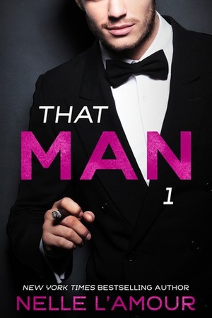 That Man 1 by Nelle L'Amour