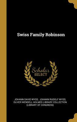 Swiss Family Robinson by Johann David Wyss