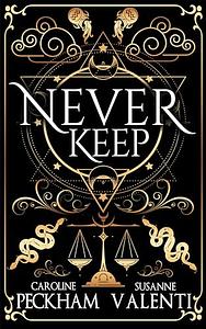 Never Keep by Susanne Valenti, Caroline Peckham