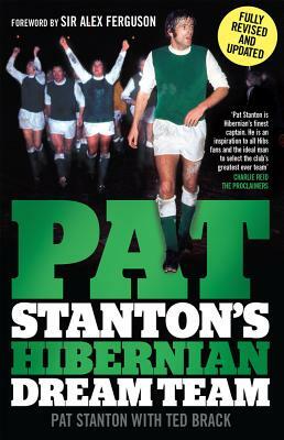 Pat Stanton's Hibernian Dream Team by Pat Stanton