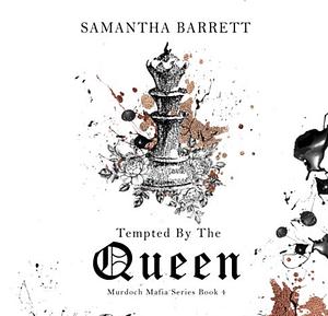 Tempted By The Queen by Samantha Barrett