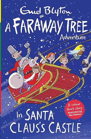 A Faraway Tree Adventure: In Santa Claus's Castle by Enid Blyton