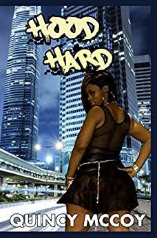 Hood Hard by Quincy McCoy