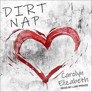 Dirt Nap by Carolyn Elizabeth