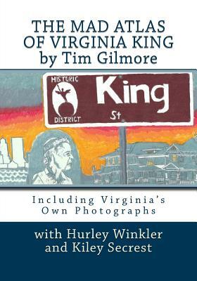 The Mad Atlas of Virginia King by Tim Gilmore