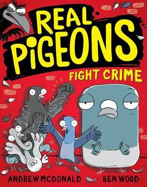 Real Pigeons Fight Crime by Andrew McDonald
