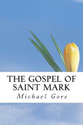 The Gospel of Saint Mark by Michael Gore