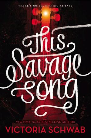 This Savage Song by V.E. Schwab