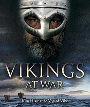 Vikings at War by Kim Hjardar, Vegard Vike