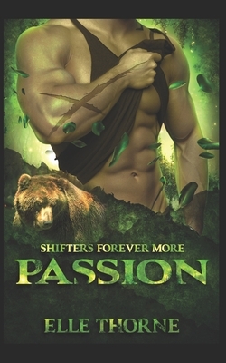 Passion: Shifters Forever More by Elle Thorne
