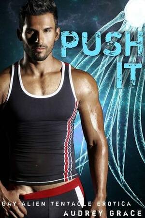 Push It by Audrey Grace