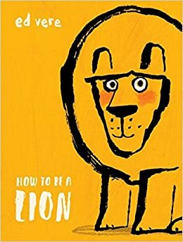 چگونه شیر باشیم؟ by Ed Vere