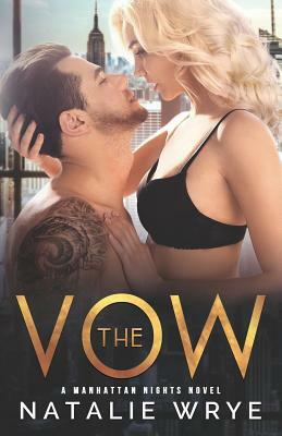 The Vow: A Manhattan Nights Novel by Natalie Wrye