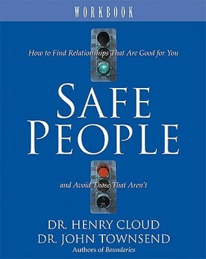 Safe People: Workbook by Henry Cloud