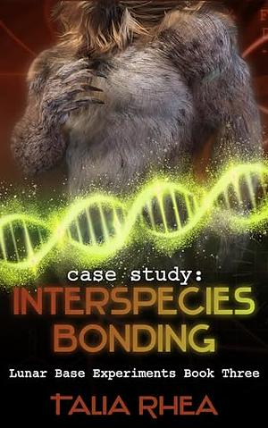 Case Study: Interspecies Bonding by Talia Rhea