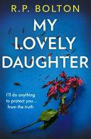 My Lovely Daughter by R.P. Bolton