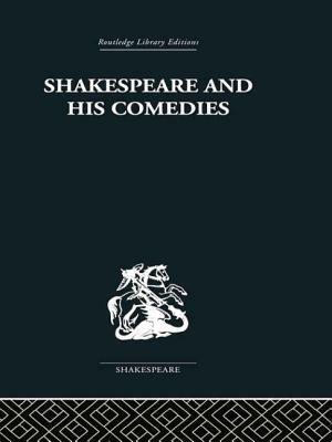 Shakespeare and His Comedies by John Russell Brown