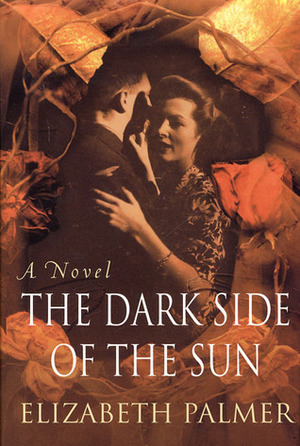 The Dark Side of the Sun: A Novel by Elizabeth Palmer