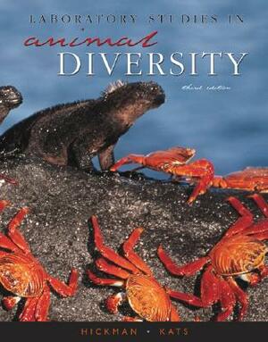 Laboratory Studies in Animal Diversity by Cleveland P. Hickman, Jr. Hickman, Lee B. Kats