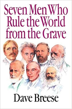 Seven Men Who Rule the World from the Grave by David Breese
