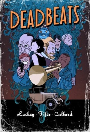 Deadbeats by Chris Lackey, Chad Fifer, I.N.J. Culbard