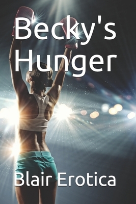 Becky's Hunger by Blair Erotica
