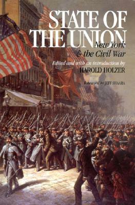 State of the Union: NY and the Civil War by Harold Holzer