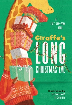 Giraffe's Long Christmas Eve: A Lift-The-Flap Book by Jodie Shepherd