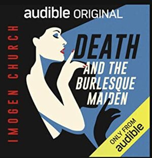 Death and the Burlesque Maiden by Imogen Church