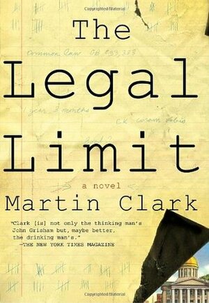 The Legal Limit by Martin Clark