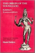 The Origin of the Young God: Kalidasa's Kumarasambhava by Kālidāsa