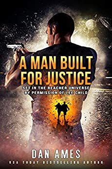 A Man Built for Justice by Dan Ames