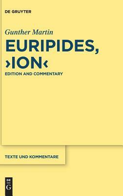 Euripides, Ion: Edition and Commentary by Gunther Martin