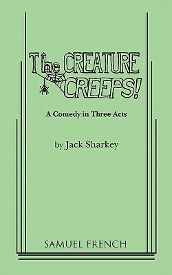 The Creature Creeps! by Jack Sharkey
