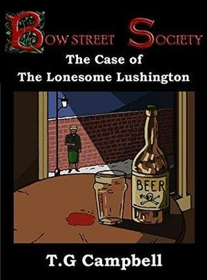 The Case of the Lonesome Lushington by T.G. Campbell