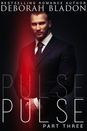 Pulse - Part Three by Deborah Bladon