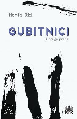 Gubitnici I Druge Prie by Maurice Gee