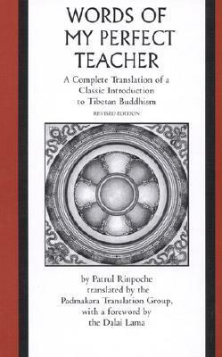 The Words of My Perfect Teacher by Patrul Rinpoche