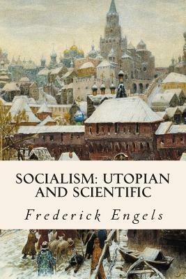 Socialism: Utopian and Scientific by Friedrich Engels