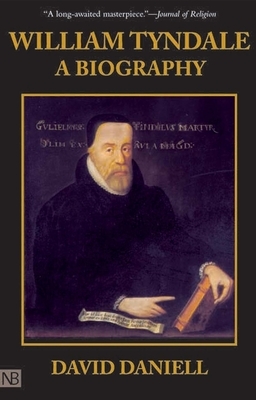 William Tyndale: A Biography by David Daniell