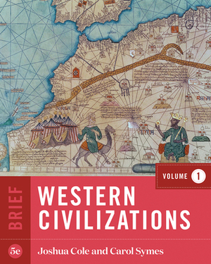 Western Civilizations by Joshua Cole, Carol Symes