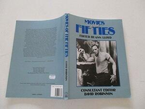 Movies Of The Fifties by David Robinson, Ann Lloyd