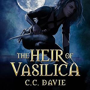 The Heir of Vasilica by C.C. Davie