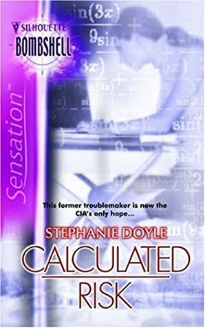 Calculated Risk (Silhouette Bombshell, #36) by Stephanie Doyle