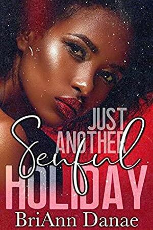 Just Another Senful Holiday by BriAnn Danae