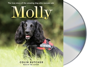 Molly: The True Story of the Amazing Dog Who Rescues Cats by Colin Butcher