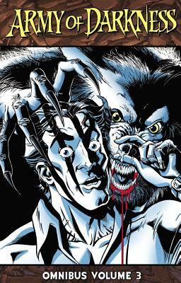 Army of Darkness Omnibus Volume 3 by Mike Raicht, James Kuhoric