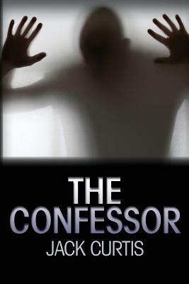 The Confessor by Jack Curtis